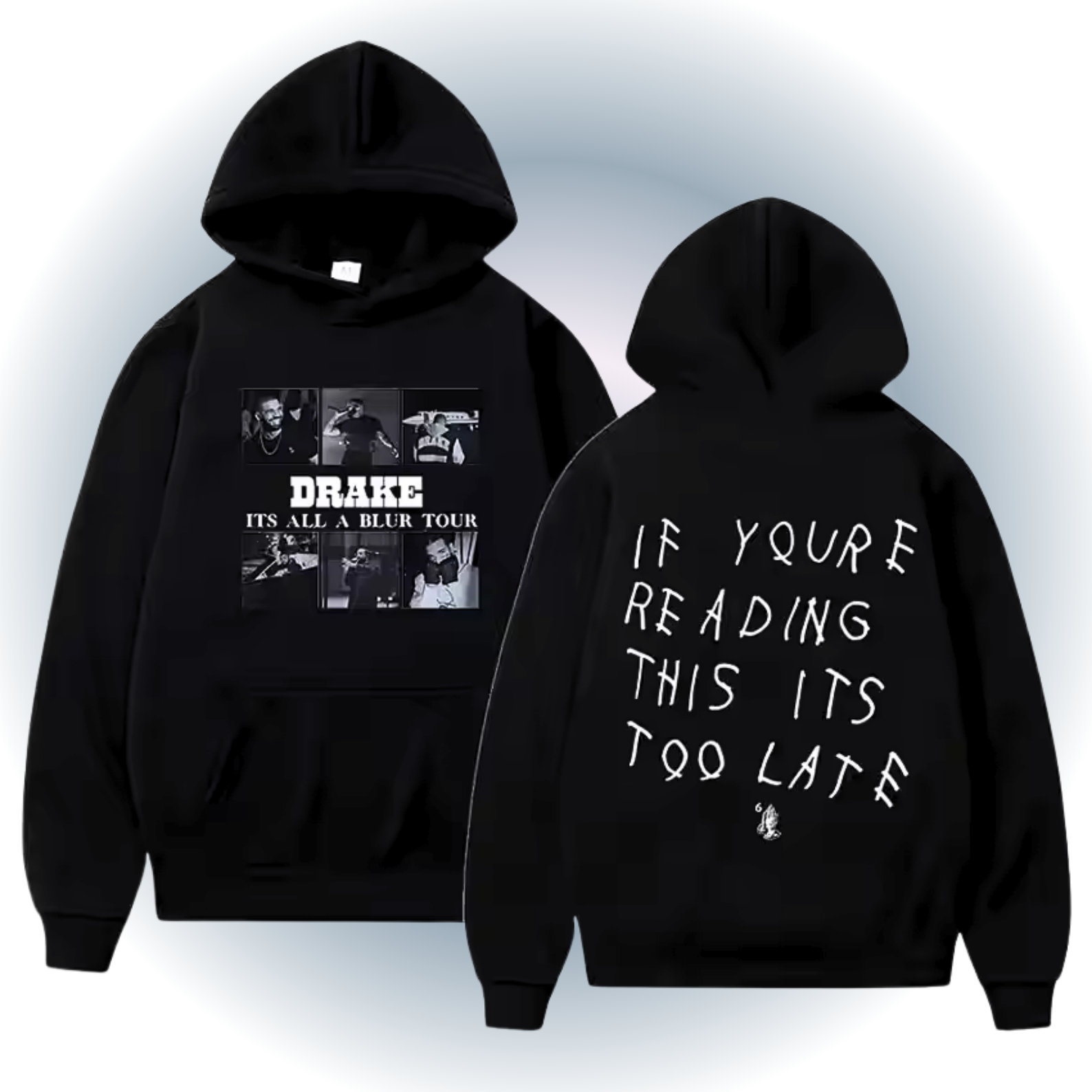 Drake If You Are Reading This Hoodie - Its All A Blur Tour Drake If You Are Reading This Hoodie - Its All A Blur Tour